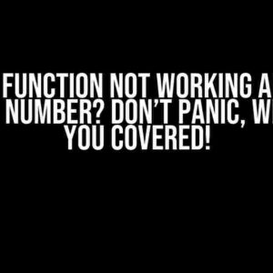 Excel Function Not Working After a Certain Number? Don’t Panic, We’ve Got You Covered!