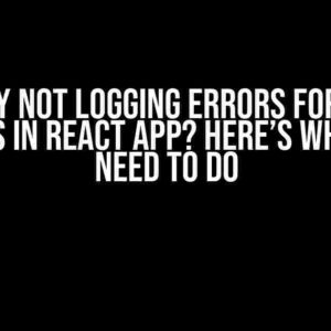 Sentry Not Logging Errors for Some Clients in React App? Here’s What You Need to Do